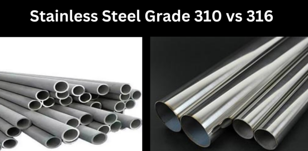 Stainless Steel 310s vs 316 – What’s the Difference?